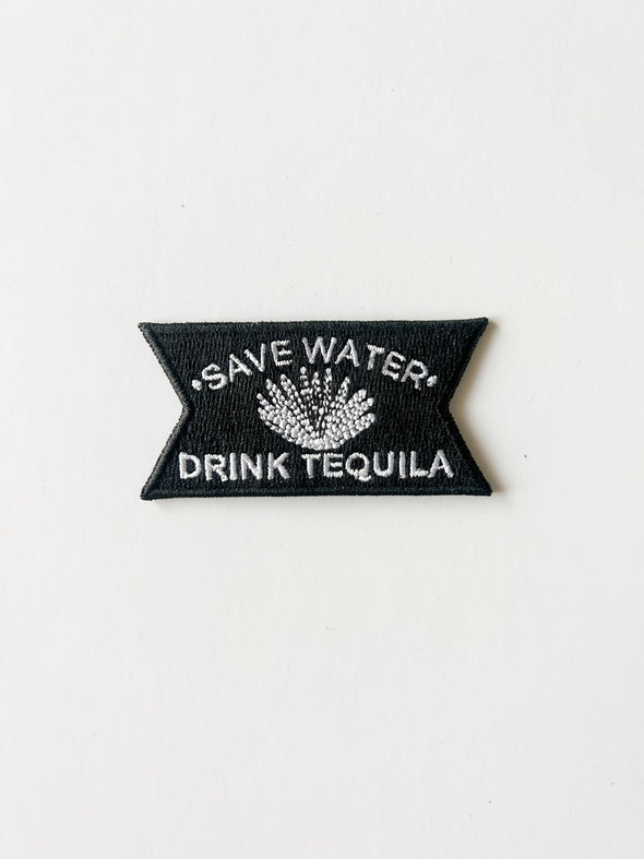 Save Water Drink Tequila Black and White Patch