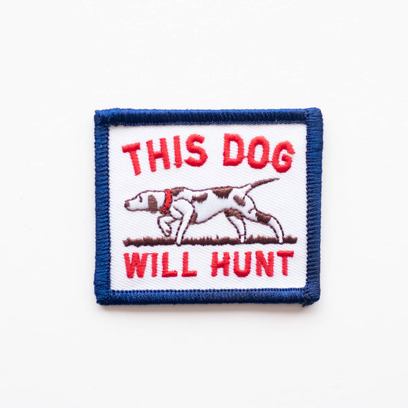 This Dog Will Hunt Embroidered Iron on Patch