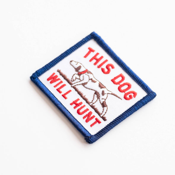This Dog Will Hunt Embroidered Iron on Patch