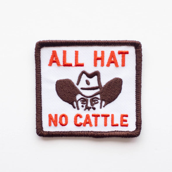 All Hat, No Cattle Embroidered Iron on Patch
