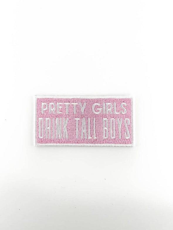 Pretty Girls Drink Tall Boys Embroidered Iron On Patch Beer