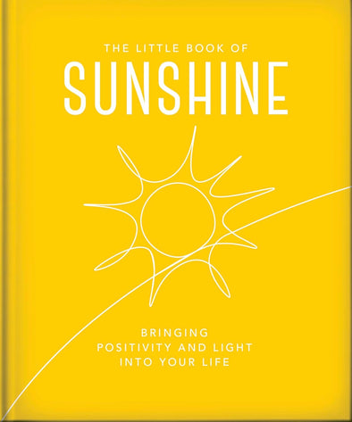 The Little Book of Sunshine: Little rays of light to brighten your day