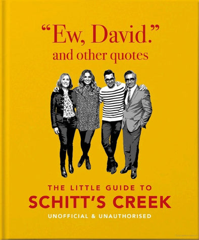 Ew, David, And Other Quotes: The Little Guide to Schitt's Cree