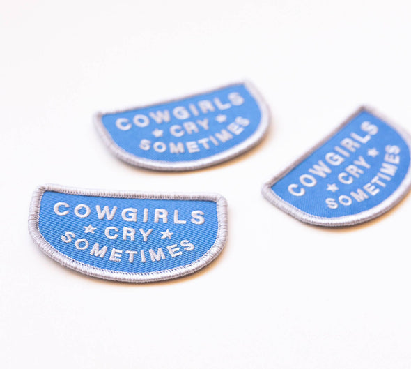 Cowgirls Cry Sometimes Embroidered Iron on Patch
