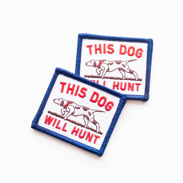 This Dog Will Hunt Embroidered Iron on Patch
